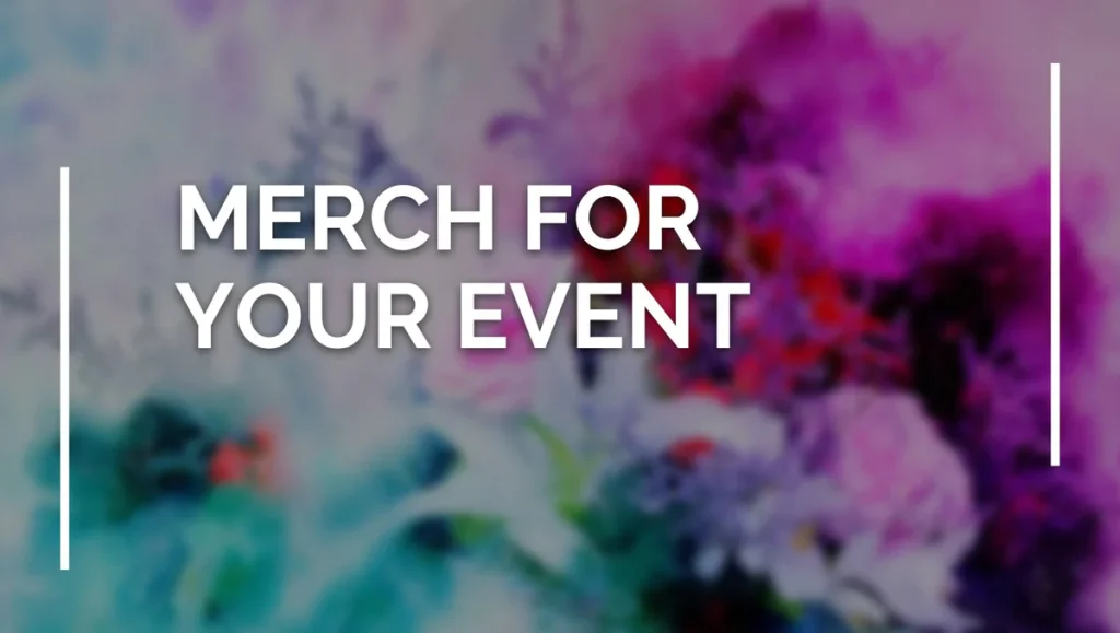 Merchandise for Your Event: Screen Printing and Embroidery Options for Festivals, Concerts, and Conferences