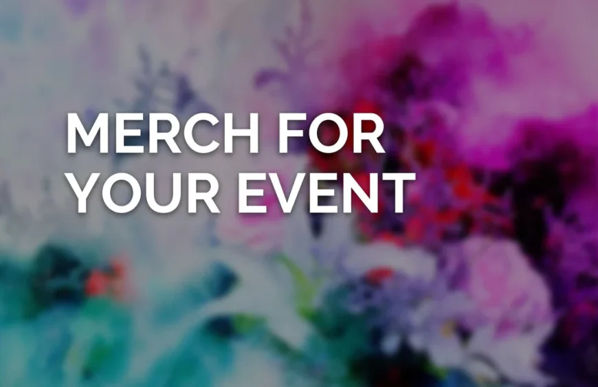 Merchandise for Your Event: Screen Printing and Embroidery Options for Festivals, Concerts, and Conferences