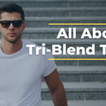 All About Tri-Blend T-Shirts