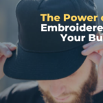 The Power of Custom Embroidered Hats for Your Business